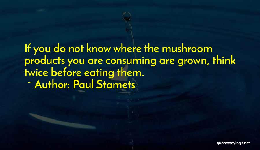 Mirror Of Our Fears Quotes By Paul Stamets