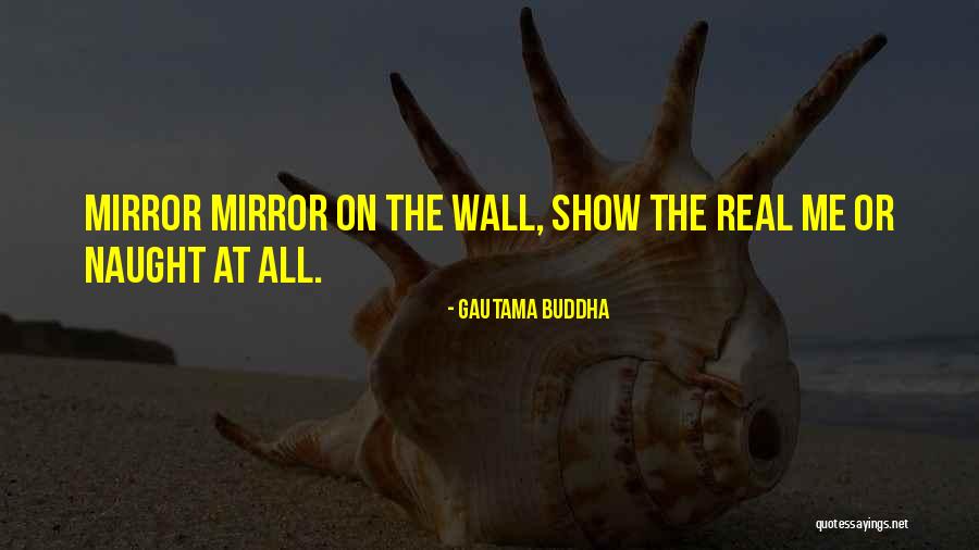 Mirror On The Wall Quotes By Gautama Buddha