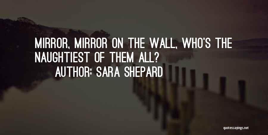 Mirror On The Wall Quotes By Sara Shepard