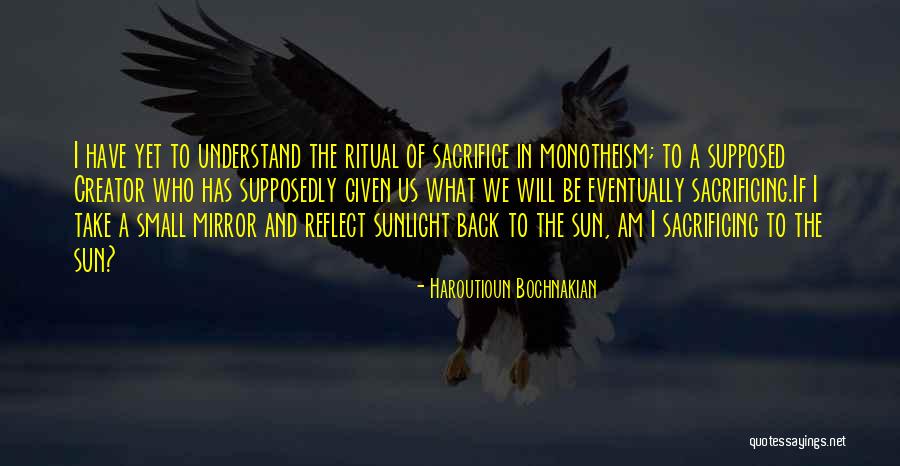 Mirror Reflect Quotes By Haroutioun Bochnakian Mirror Reflect Quotes By Haroutioun Bochnakian