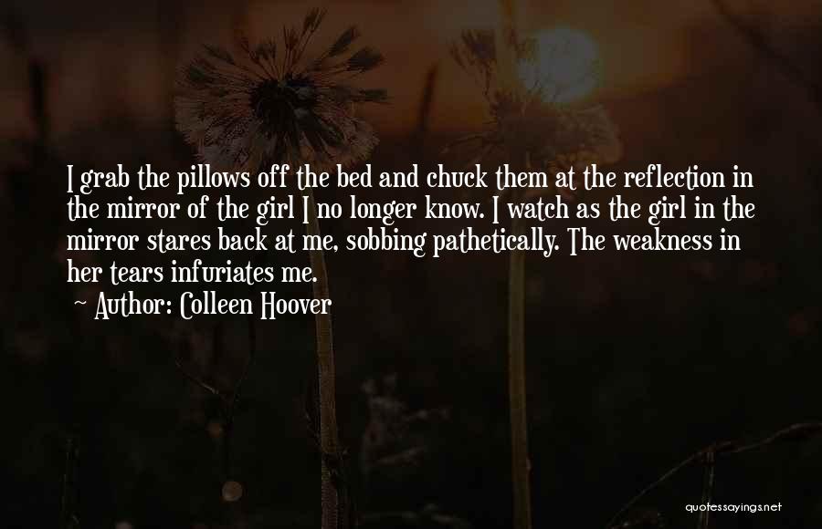 Mirror Reflection Quotes By Colleen Hoover