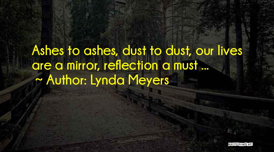 Mirror Reflection Quotes By Lynda Meyers
