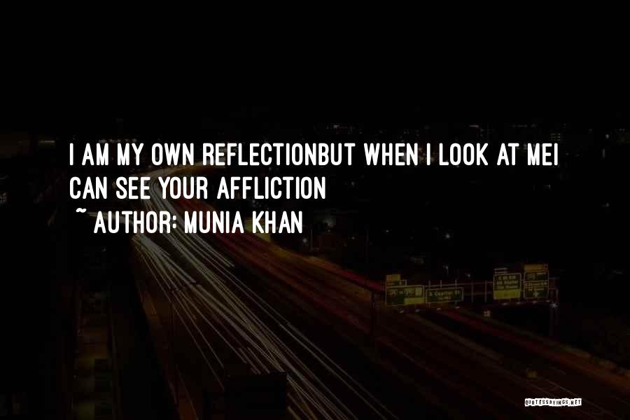 Mirror Reflection Quotes By Munia Khan