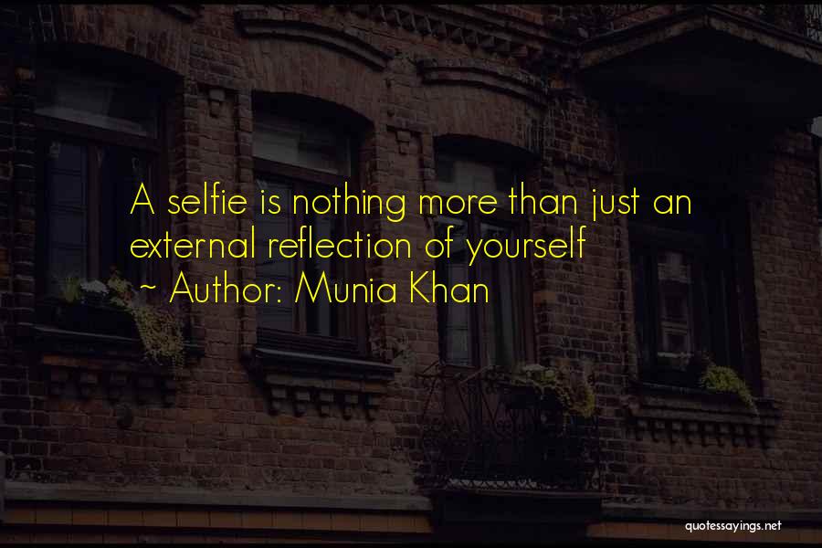 Mirror Reflection Quotes By Munia Khan