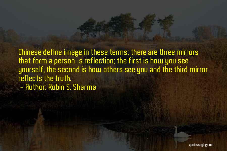 Mirror Reflection Quotes By Robin S. Sharma