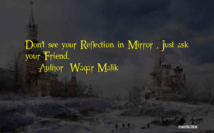 Mirror Reflection Quotes By Waqar Malik