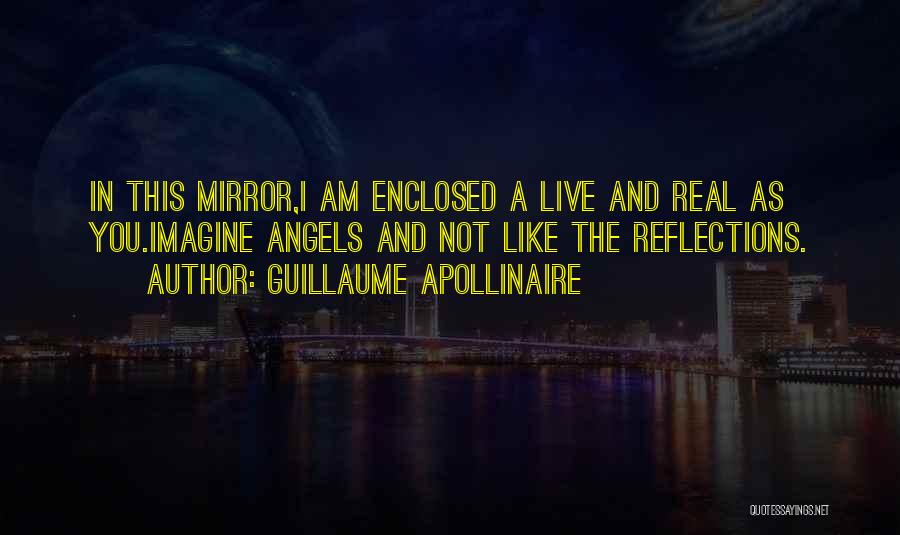 Mirror Reflections Quotes By Guillaume Apollinaire