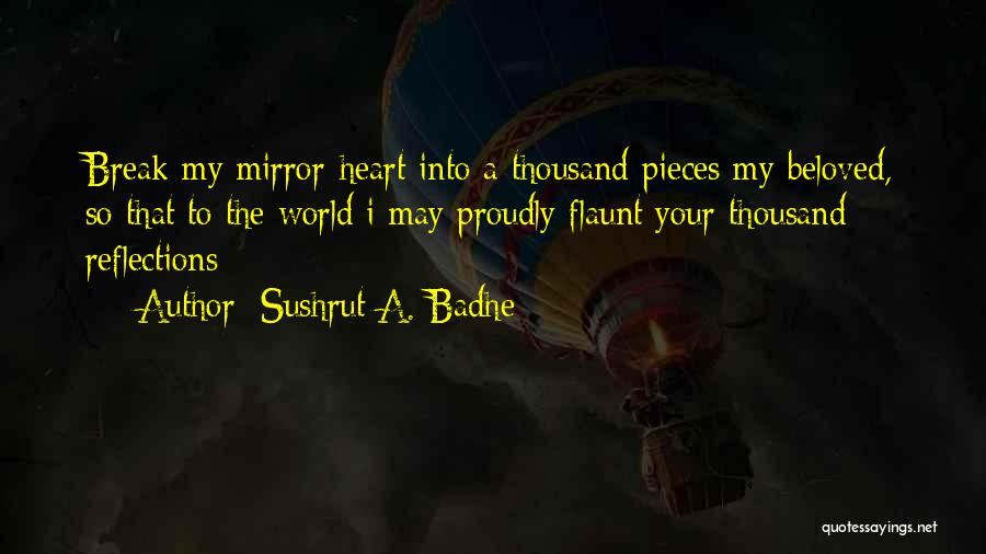 Mirror Reflections Quotes By Sushrut A. Badhe