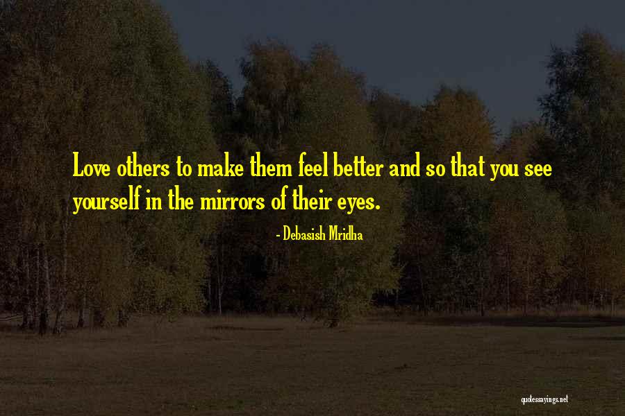 Mirror Yourself Quotes By Debasish Mridha Mirror Yourself Quotes By Debasish Mridha