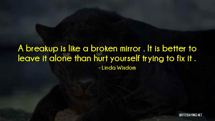 Mirror Yourself Quotes By Linda Wisdom Mirror Yourself Quotes By Linda Wisdom