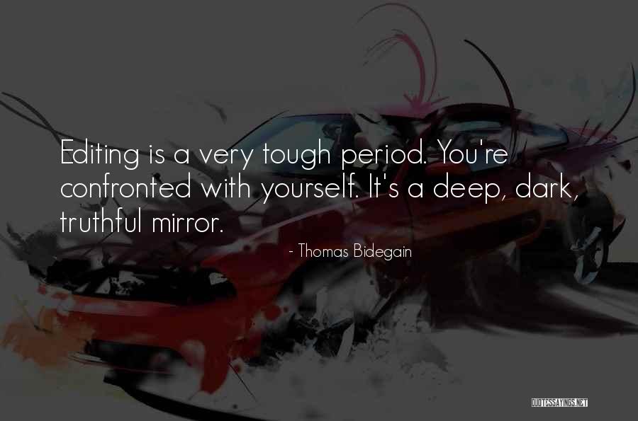 Mirror Yourself Quotes By Thomas Bidegain Mirror Yourself Quotes By Thomas Bidegain