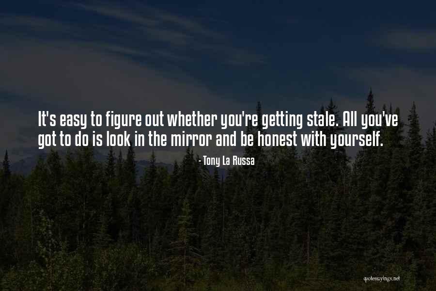 Mirror Yourself Quotes By Tony La Russa Mirror Yourself Quotes By Tony La Russa