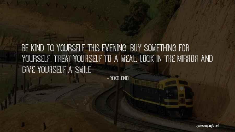 Mirror Yourself Quotes By Yoko Ono Mirror Yourself Quotes By Yoko Ono