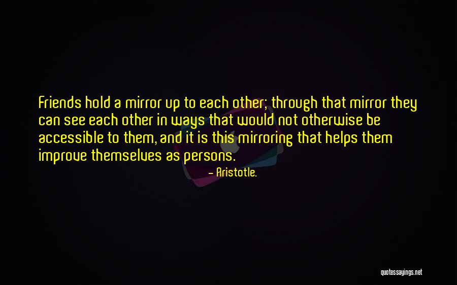 Mirroring Yourself Quotes By Aristotle.