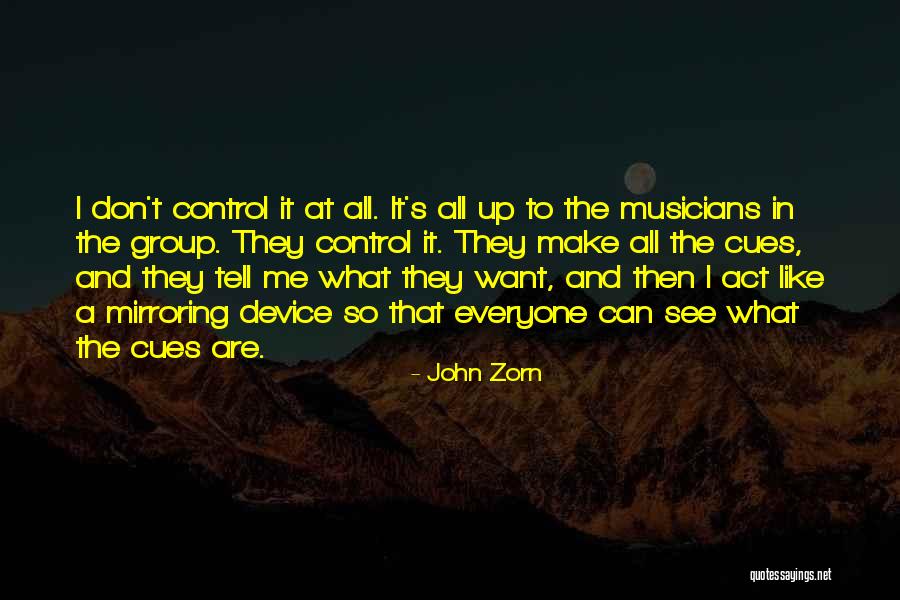 Mirroring Yourself Quotes By John Zorn