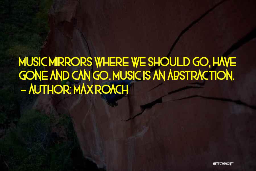 Mirrors 2 Quotes By Max Roach