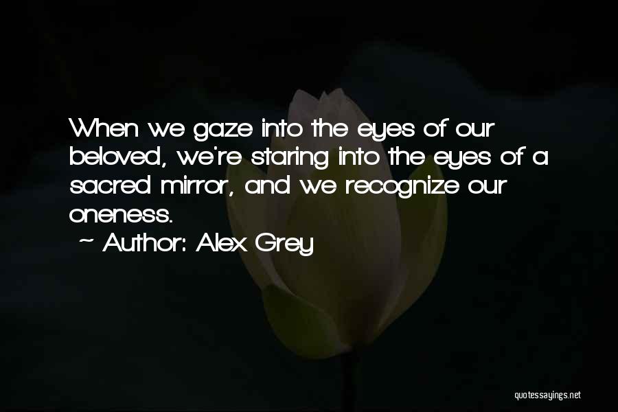 Mirrors And Eyes Quotes By Alex Grey