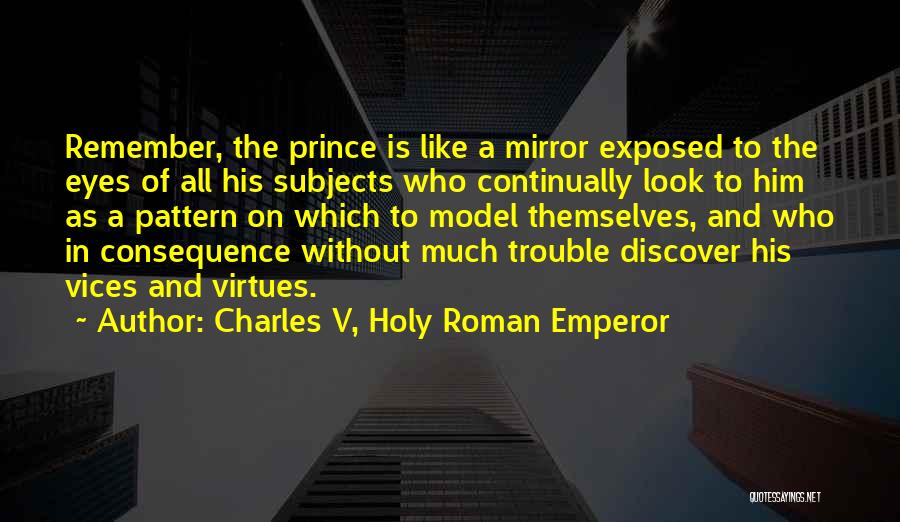 Mirrors And Eyes Quotes By Charles V, Holy Roman Emperor