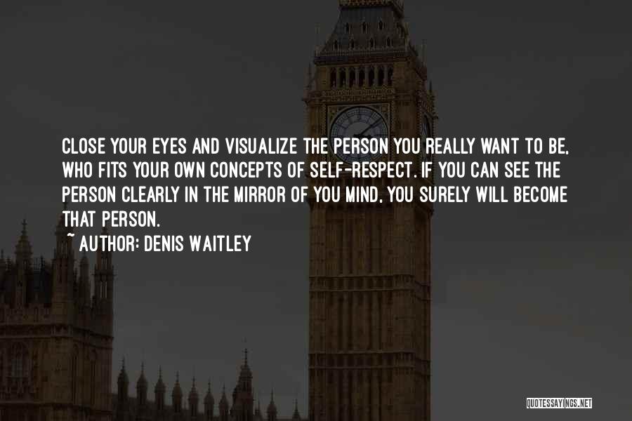 Mirrors And Eyes Quotes By Denis Waitley