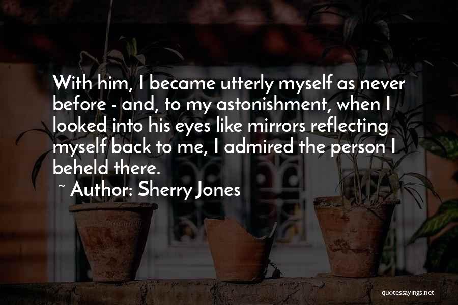 Mirrors And Eyes Quotes By Sherry Jones