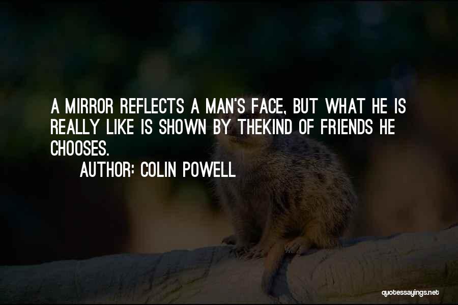 Mirrors And Friends Quotes By Colin Powell
