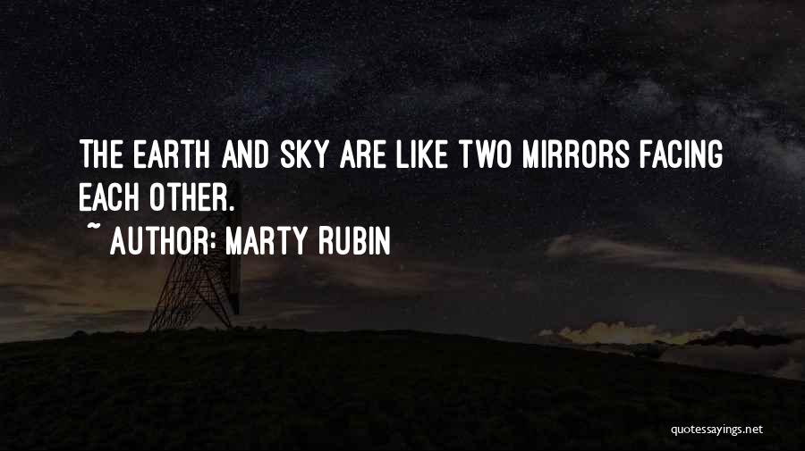 Mirrors Reflections Quotes By Marty Rubin