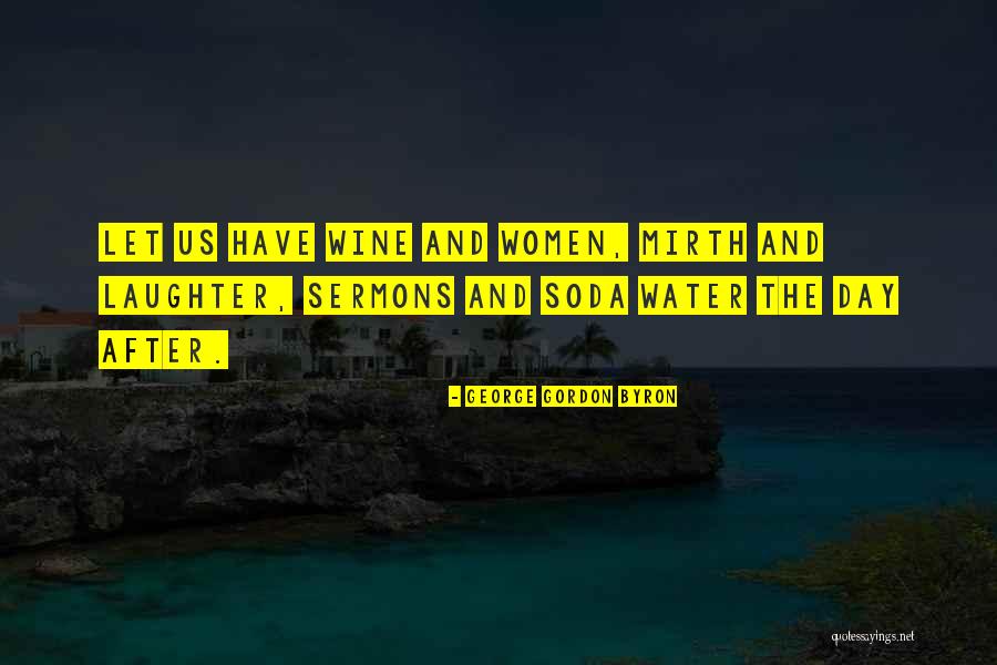 Mirth Quotes By George Gordon Byron Mirth Quotes By George Gordon Byron