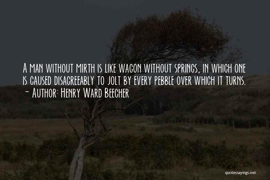 Mirth Quotes By Henry Ward Beecher