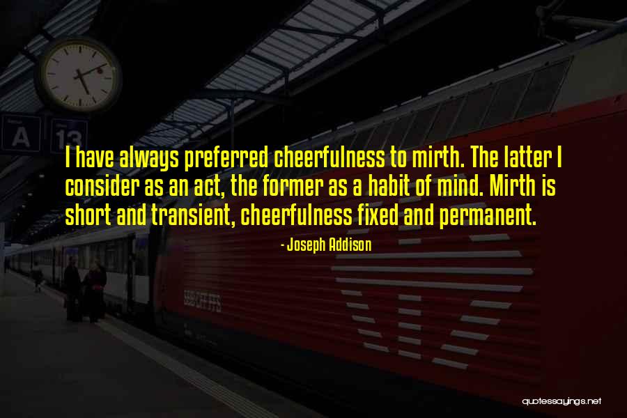 Mirth Quotes By Joseph Addison Mirth Quotes By Joseph Addison