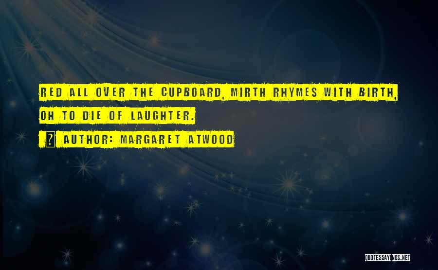 Mirth Quotes By Margaret Atwood