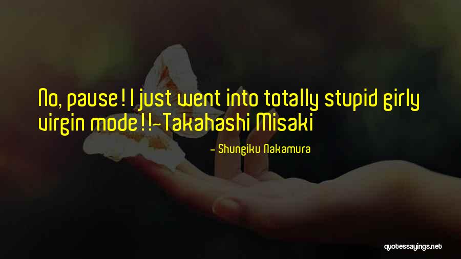 Misaki Takahashi Quotes By Shungiku Nakamura Misaki Takahashi Quotes By Shungiku Nakamura