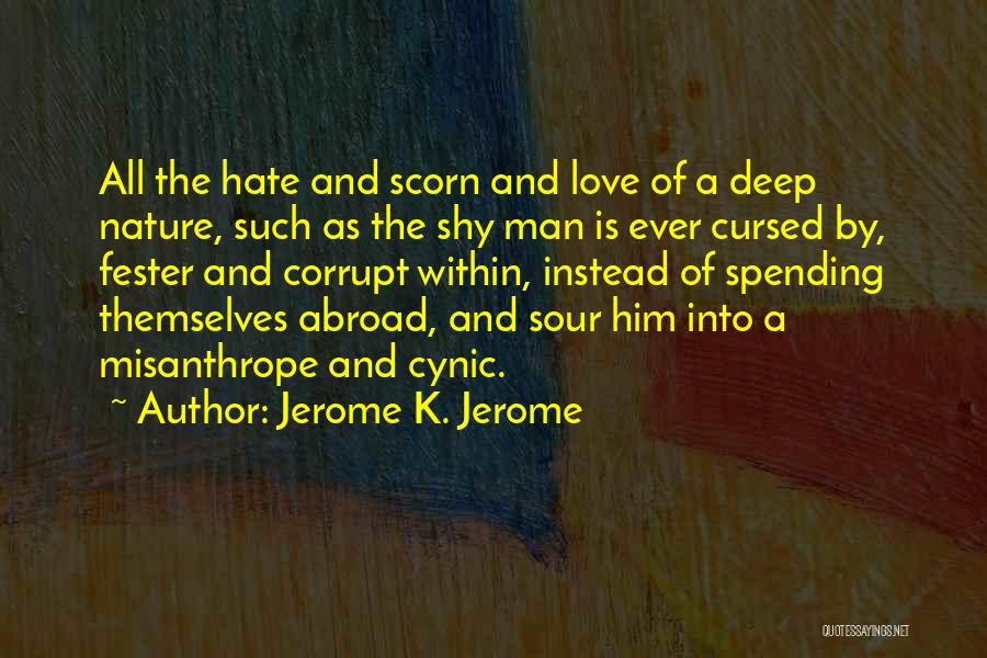 Misanthrope Love Quotes By Jerome K. Jerome