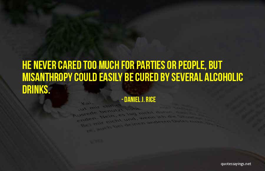 Misanthropy Quotes By Daniel J. Rice Misanthropy Quotes By Daniel J. Rice