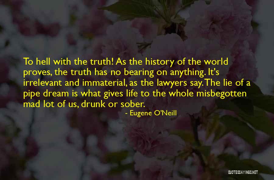 Misbegotten Quotes By Eugene O'Neill Misbegotten Quotes By Eugene O'Neill