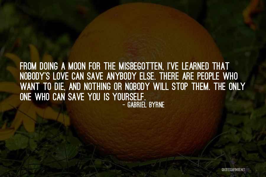 Misbegotten Quotes By Gabriel Byrne Misbegotten Quotes By Gabriel Byrne