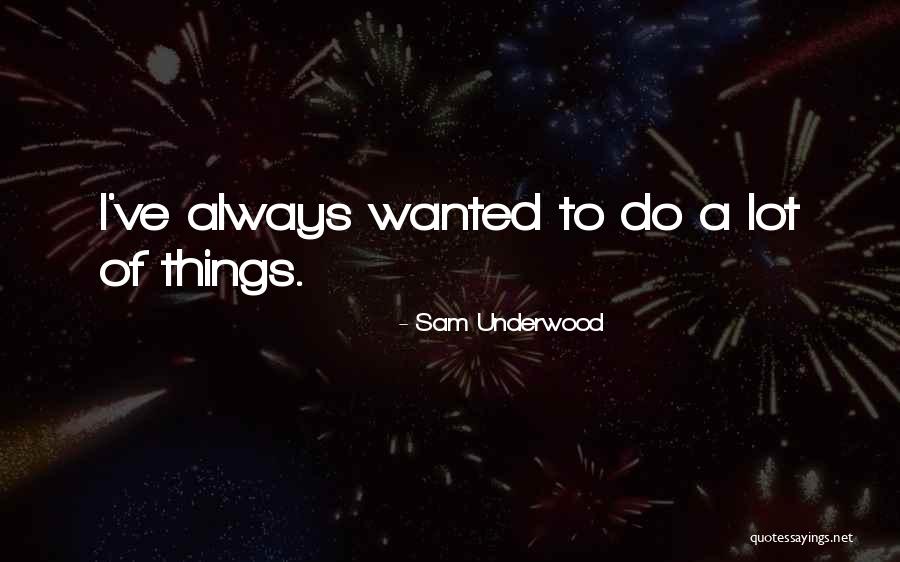 Misbehaven Quotes By Sam Underwood Misbehaven Quotes By Sam Underwood