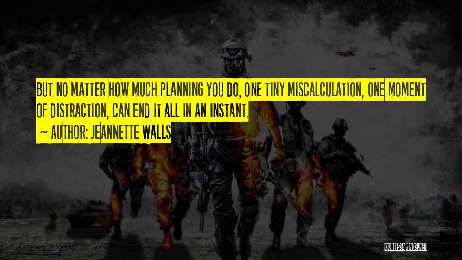 Miscalculation Quotes By Jeannette Walls