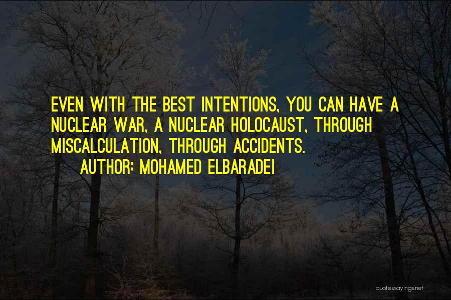 Miscalculation Quotes By Mohamed ElBaradei