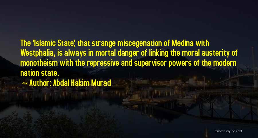 Miscegenation Quotes By Abdal Hakim Murad