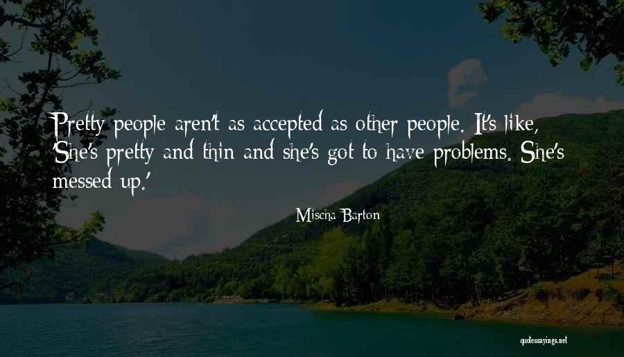 Mischa Barton Quotes 1749322
