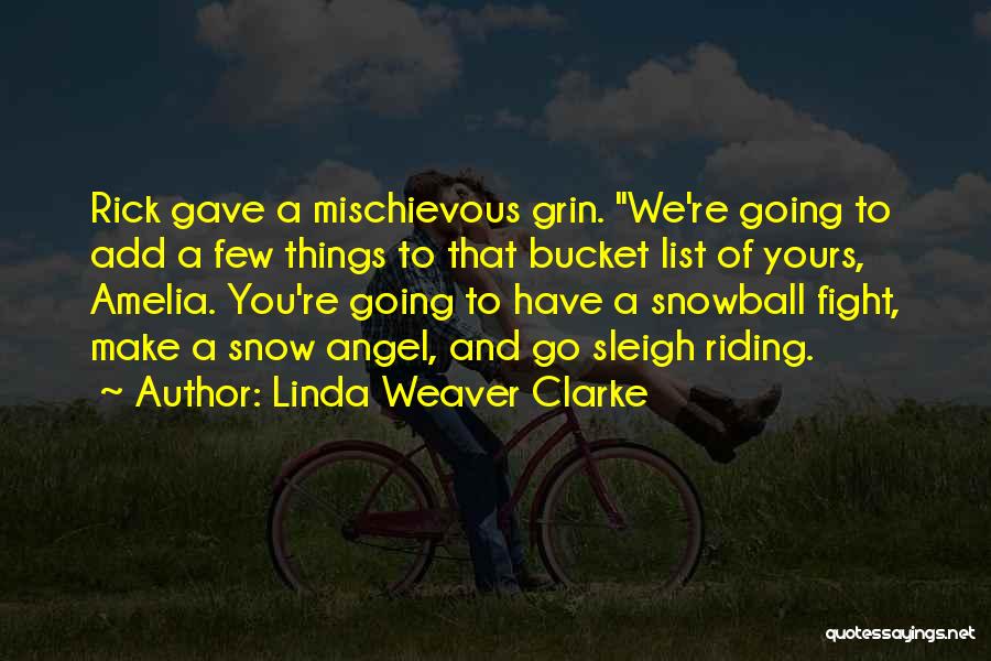 Mischievous Grin Quotes By Linda Weaver Clarke