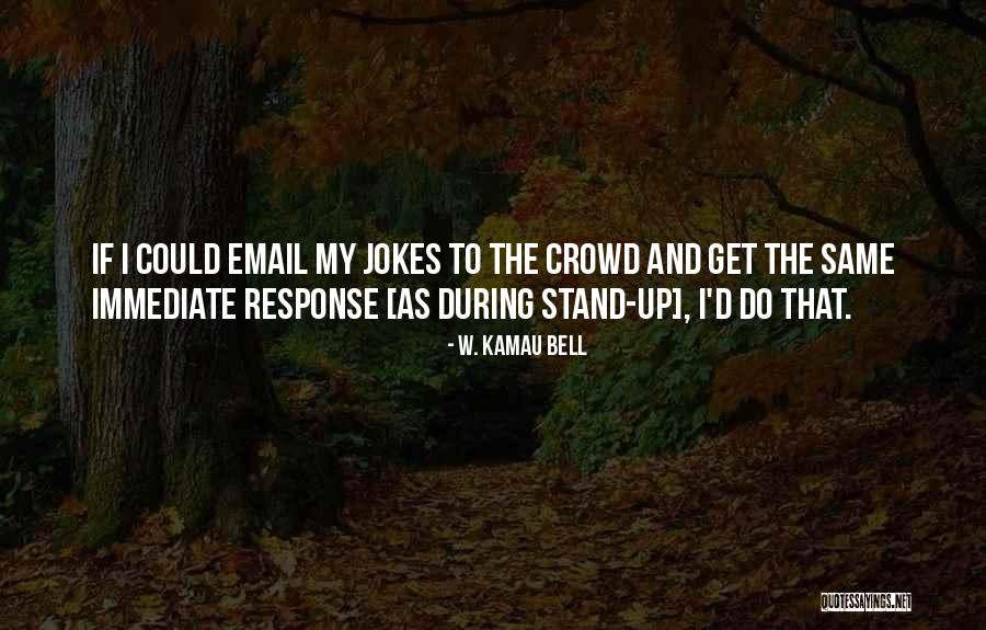 Miscio Immobiliare Quotes By W. Kamau Bell Miscio Immobiliare Quotes By W. Kamau Bell
