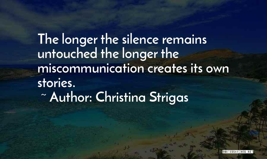 Miscommunication Love Quotes By Christina Strigas