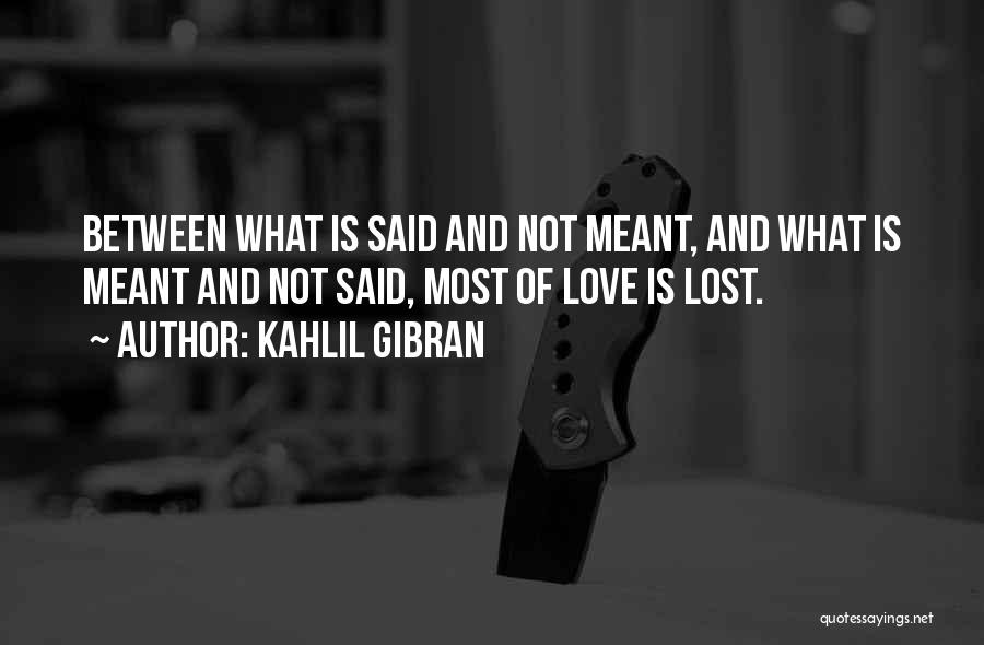 Miscommunication Love Quotes By Kahlil Gibran