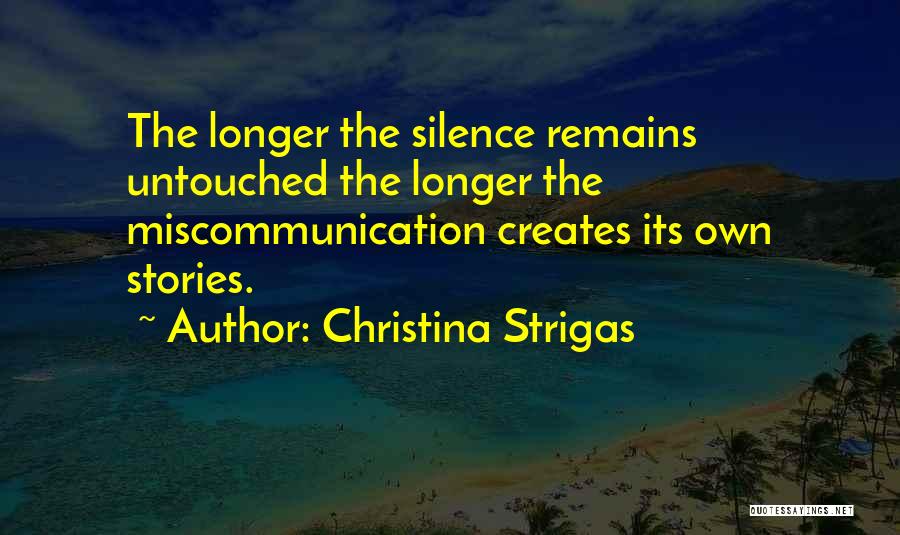 Miscommunication Quotes By Christina Strigas