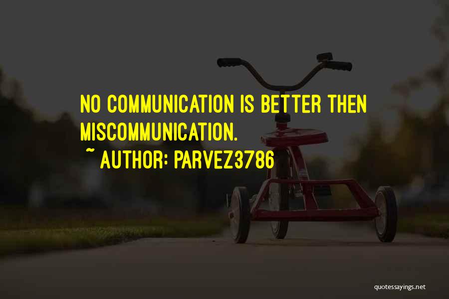 Miscommunication Quotes By Parvez3786