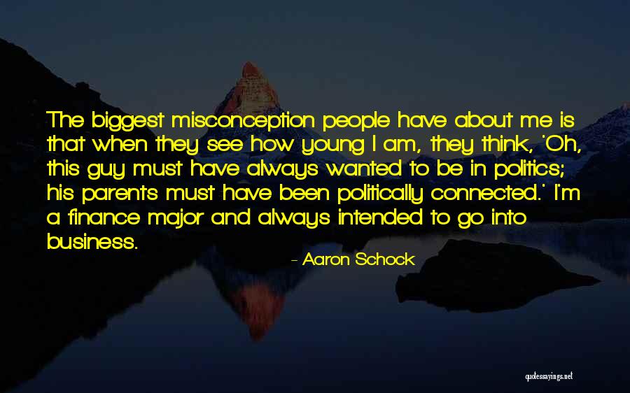 Misconception About Me Quotes By Aaron Schock