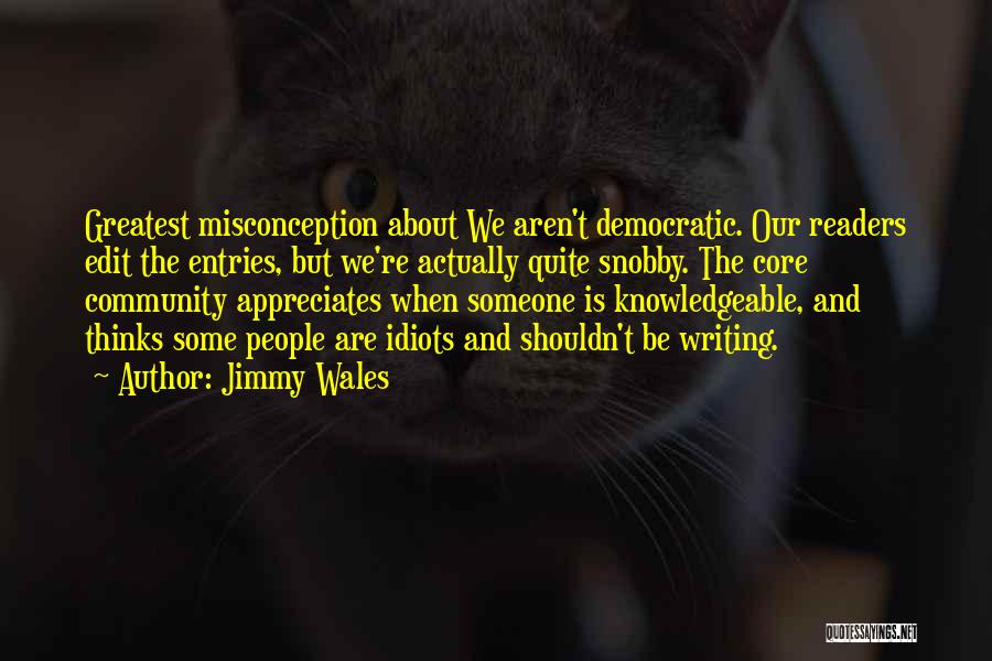Misconception About Me Quotes By Jimmy Wales