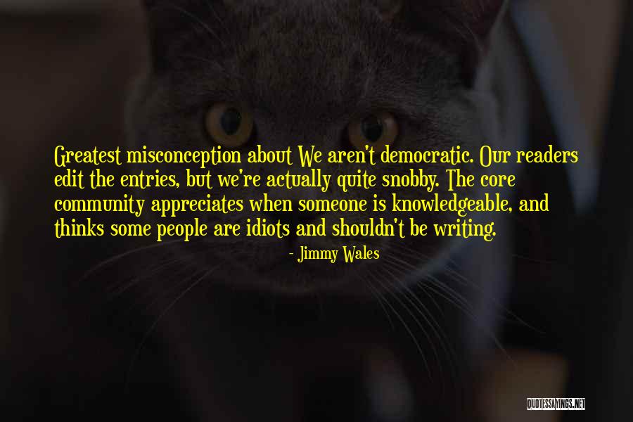 Misconception About Me Quotes By Jimmy Wales