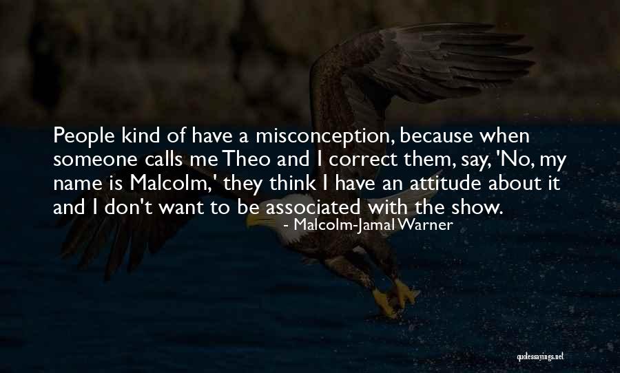 Misconception About Me Quotes By Malcolm-Jamal Warner